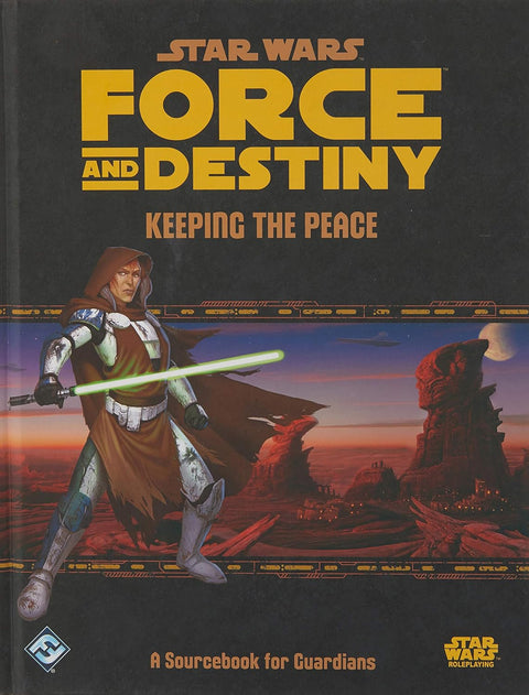 Star Wars RPG: Force & Destiny Keeping The Peace - Sourcebook