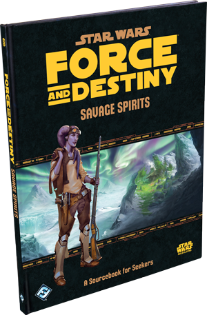 Star Wars RPG Force and Destiny Sourcebook - Savage Spirit