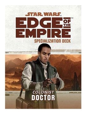 Star Wars RPG Edge of Empire Specialization Deck / Colonist Doctor
