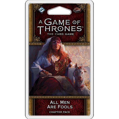 A Game of Thrones LCG Chapter Pack / All Men Are Fools